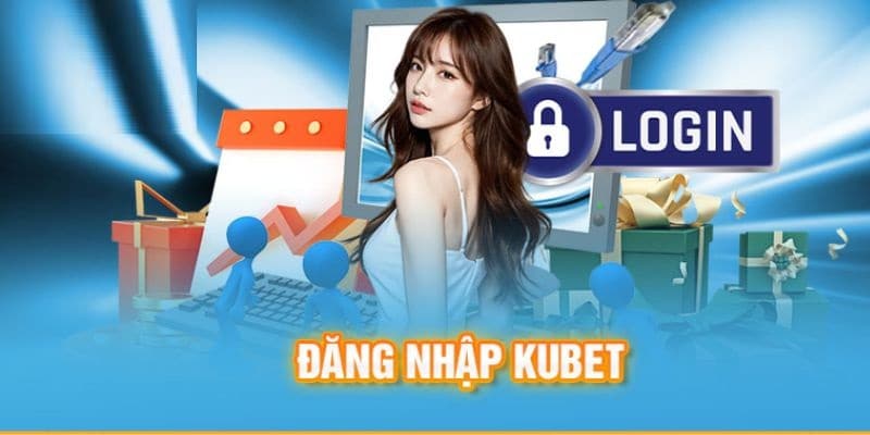 Đăng Nhập Kubet