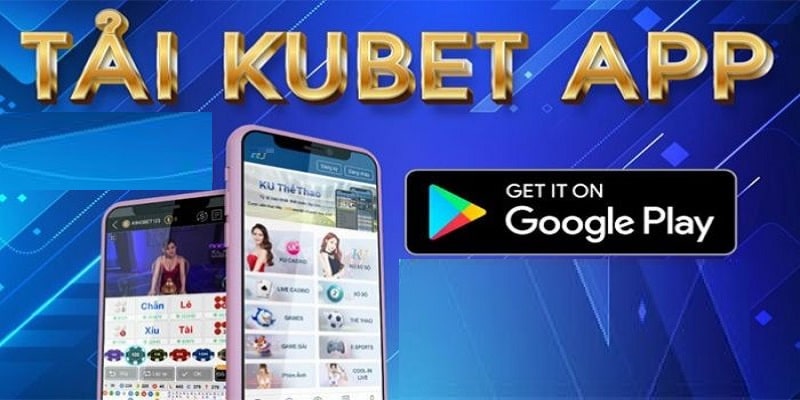 Tải App Kubet